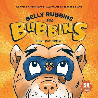 Belly Rubbins For Bubbins - (Belly Rubbins for Bubbins) by  Jason Kraus (Paperback)