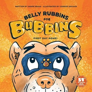Belly Rubbins For Bubbins - (Belly Rubbins for Bubbins) by  Jason Kraus (Paperback) - 1 of 1