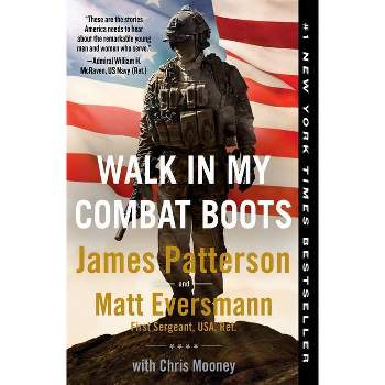 Walk in My Combat Boots - by James Patterson & Matthew Eversmann (Paperback)