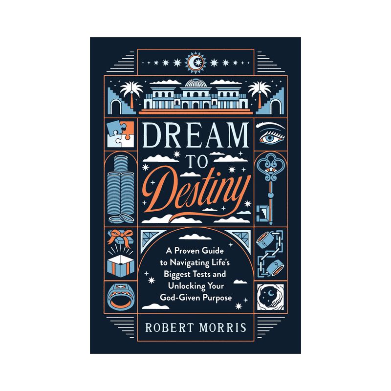 Dream to Destiny - by  Robert Morris (Hardcover), 1 of 2