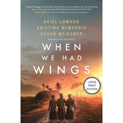 When We Had Wings - Large Print by  Ariel Et Al Lawhon (Paperback)
