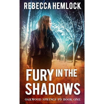 Fury in the Shadows - (Oakwood Springs Pd) by  Rebecca Hemlock (Paperback)