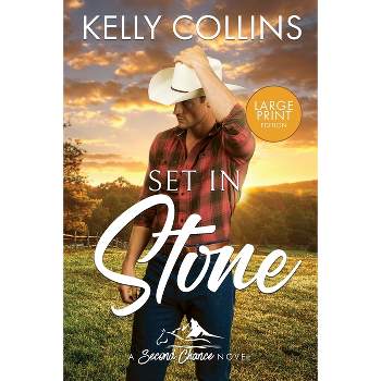 Set in Stone LARGE PRINT - (Second Chance) Large Print by  Kelly Collins (Paperback)