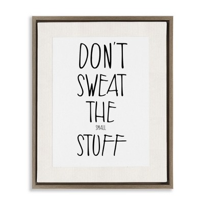 Stupell Industries Don't Sweat Small Stuff, 17" x 21"