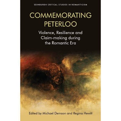 Commemorating Peterloo - (Edinburgh Critical Studies in Romanticism) by  Michael Demson & Regina Hewitt (Paperback)