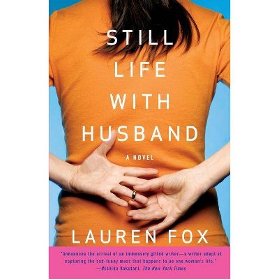 Still Life with Husband - (Vintage Contemporaries) by  Lauren Fox (Paperback)