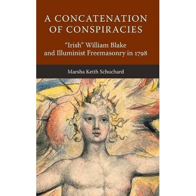 A Concatenation of Conspiracies - by  Marsha Keith Schuchard (Hardcover)