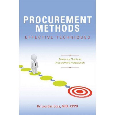 Procurement Methods: Effective Techniques, Volume 1 - by  Lourdes Coss (Paperback)