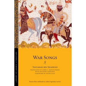 War Songs - (Library of Arabic Literature) by  &#703 & antarah Ibn Shadd&#257 & d (Paperback) - 1 of 1