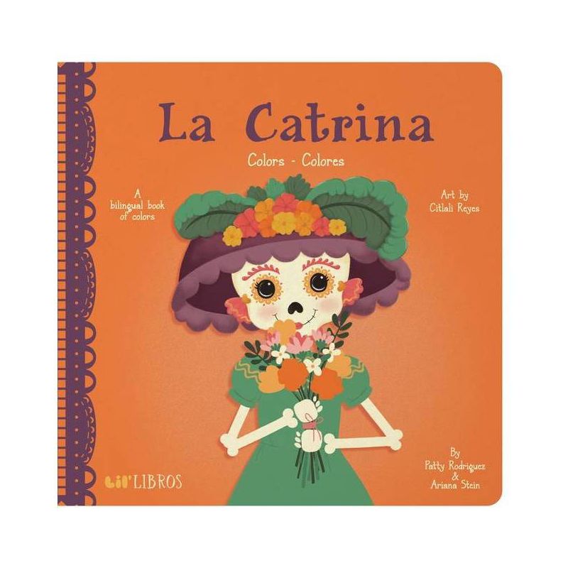 La Catrina: Colors / Colores - (Lil' Libros) by  Patty Rodriguez & Ariana Stein (Board Book), 1 of 2