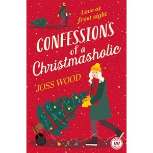 Confessions of a Christmasholic - by  Joss Wood (Paperback) - 1 of 1