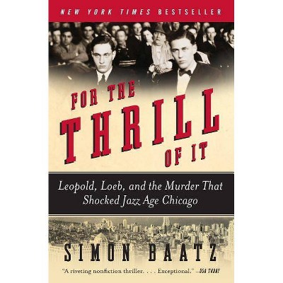 For the Thrill of It - by  Simon Baatz (Paperback)