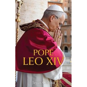 Pope Leo XIV - by  Jesús Colina (Paperback) - 1 of 1