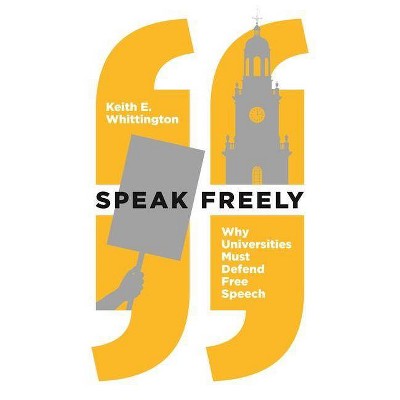 Speak Freely - (New Forum Books) by  Keith E Whittington (Hardcover)