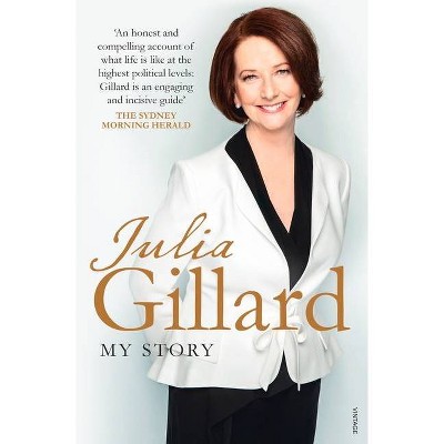 My Story - by  Julia Gillard (Paperback)