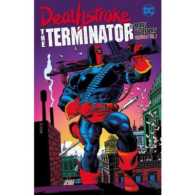 Deathstroke: The Terminator by Marv Wolfman Omnibus Vol. 1 - (Hardcover)