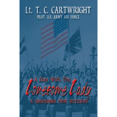 A Date with the Lonesome Lady - by  T C Cartwright (Paperback)