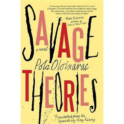 Savage Theories - by  Pola Oloixarac (Paperback)