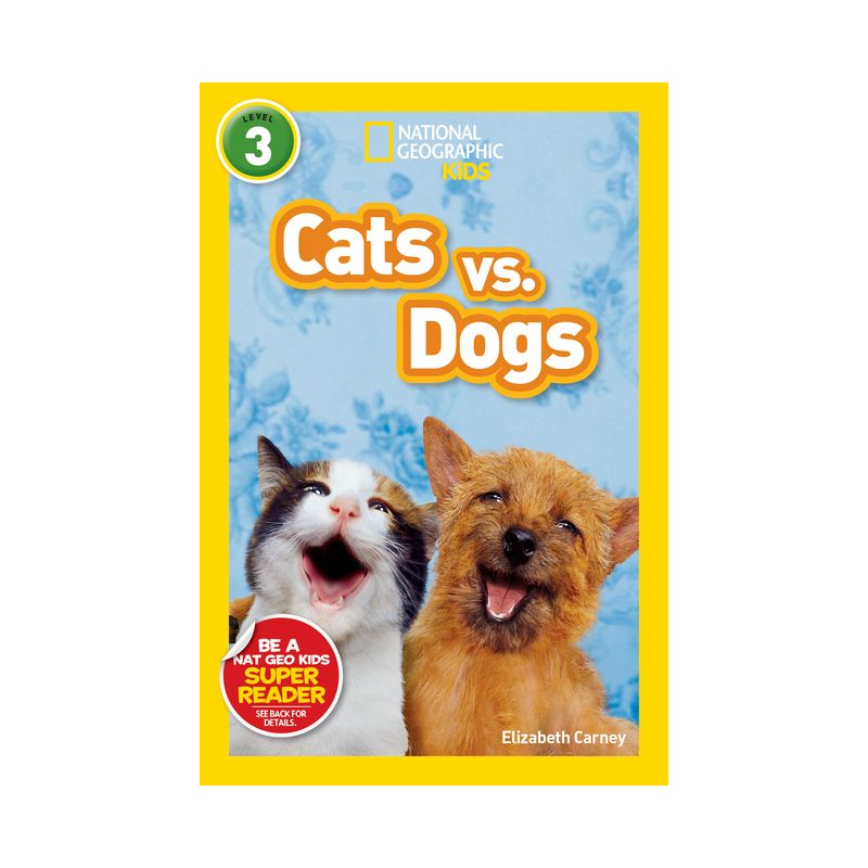 National Geographic Readers: Cats vs. Dogs - by  Elizabeth Carney (Paperback), 1 of 2