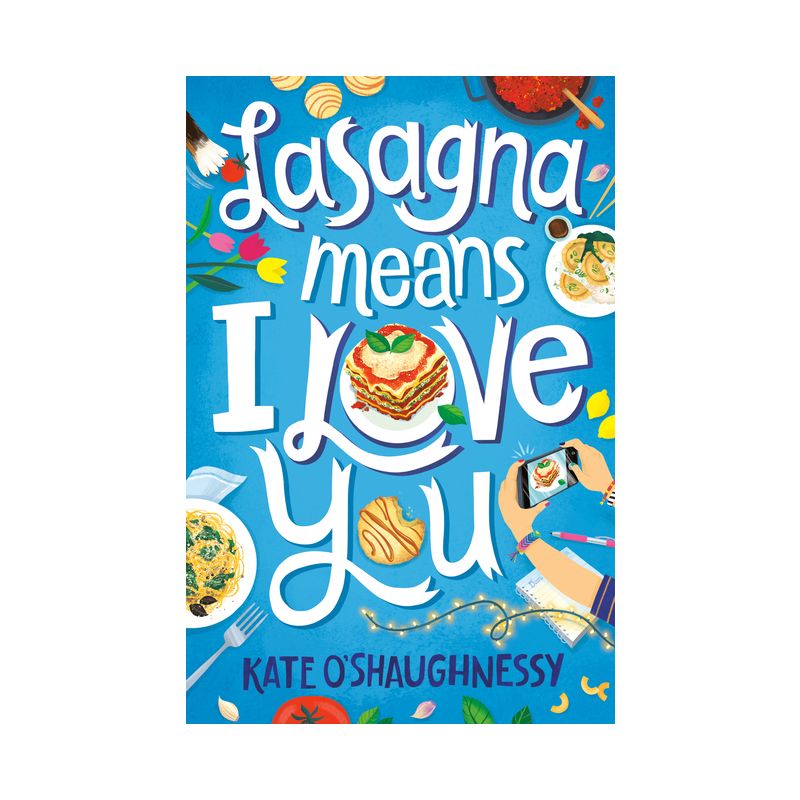 Lasagna Means I Love You - by Kate O'Shaughnessy, 1 of 2