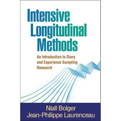 Intensive Longitudinal Methods - (Methodology in the Social Sciences) by  Niall Bolger & Jean-Philippe Laurenceau (Hardcover)