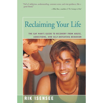 Reclaiming Your Life - by  Rik Isensee (Paperback)