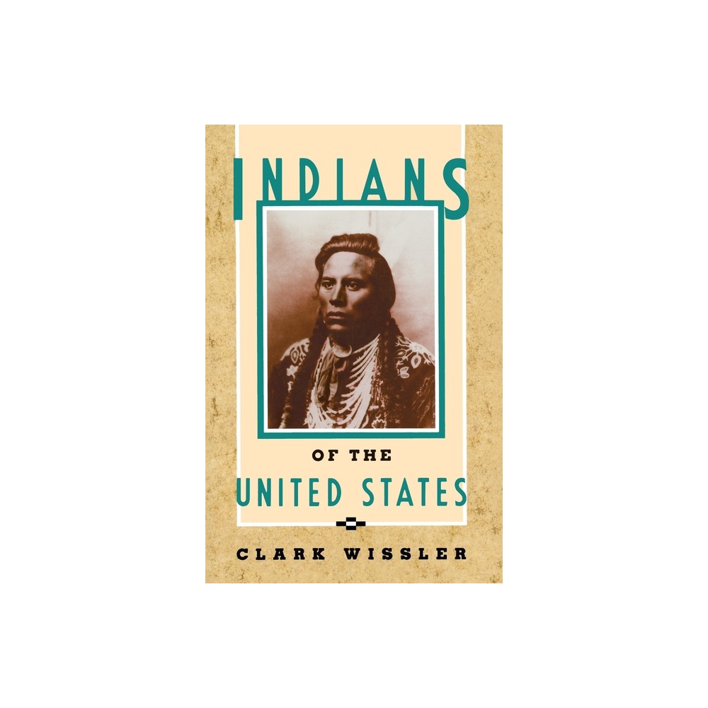 Indians of the United States - by Clark Wissler (Paperback)