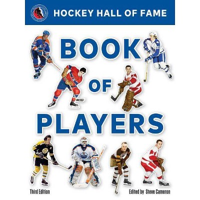 Hockey Hall of Fame Book of Players - 3rd Edition by  Steve Cameron (Paperback)