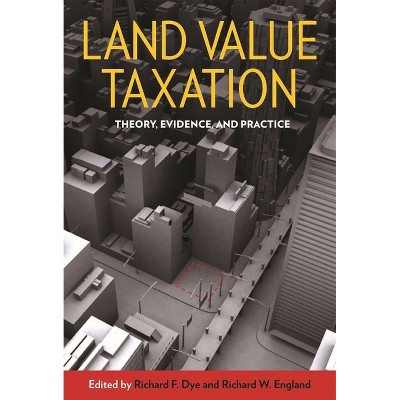 Land Value Taxation - by  Richard F Dye & Richard W England (Paperback)
