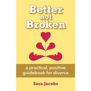 Better not Broken - by  Sara Jacobs (Paperback) - 1 of 1