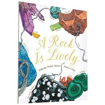 A Rock Is Lively - (Family Treasure Nature Encylopedias) by  Dianna Hutts Aston (Paperback)