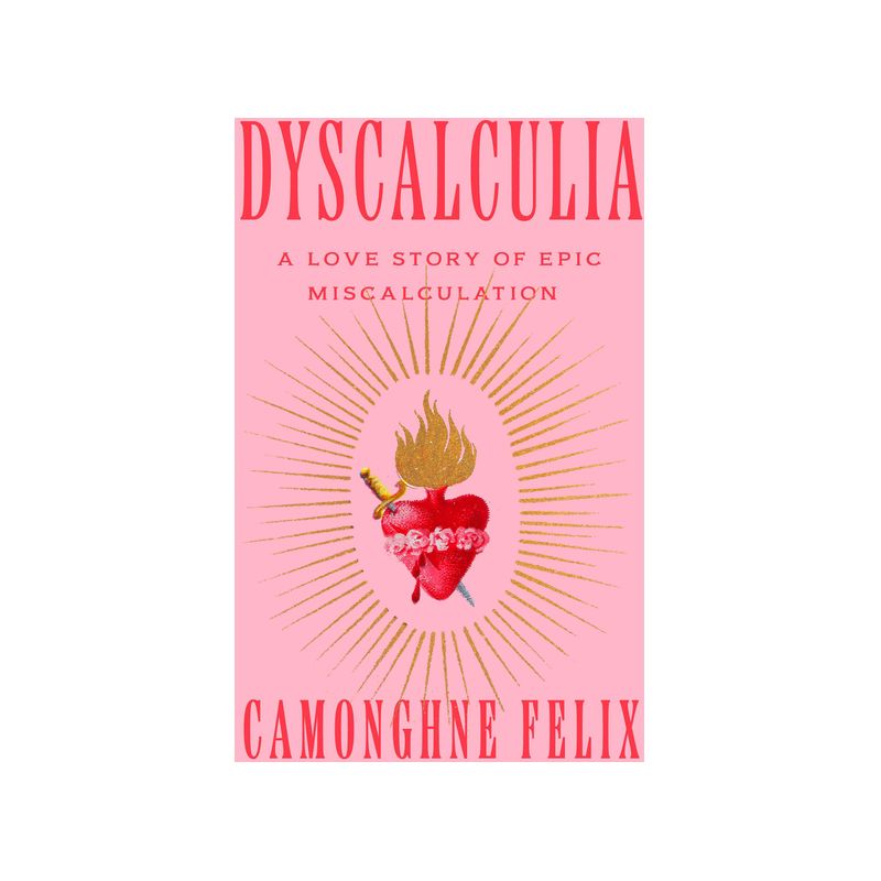 Dyscalculia - by  Camonghne Felix (Hardcover), 1 of 2
