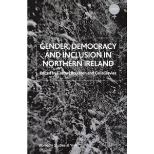 Gender, Democracy and Inclusion in Northern Ireland - (Women's Studies at York) by  C Davies & C Roulston (Paperback) - 1 of 1