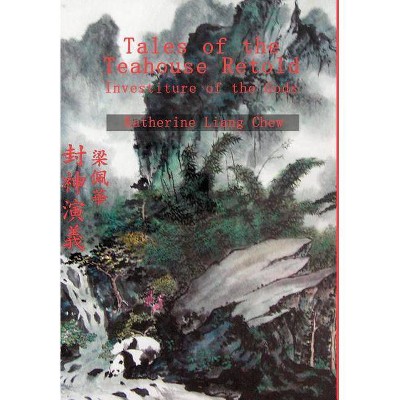 Tales of the Teahouse Retold - by  Katherine Liang Chew (Hardcover)