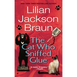 The Cat Who Sniffed Glue - (Cat Who...) by  Lilian Jackson Braun (Paperback) - 1 of 1