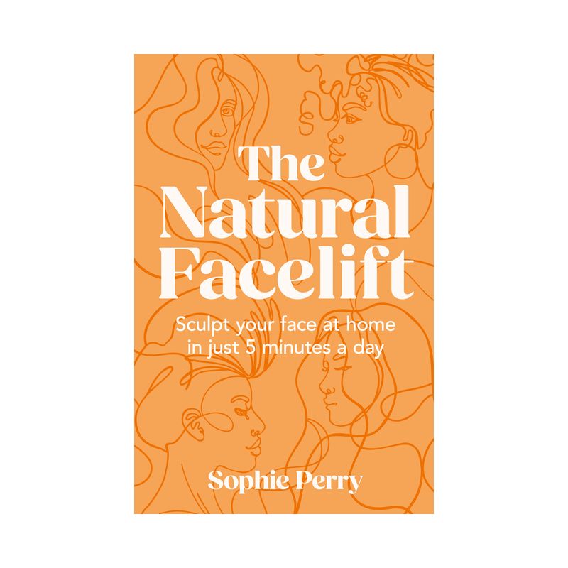The Natural Facelift - by  Sophie Perry (Hardcover), 1 of 2