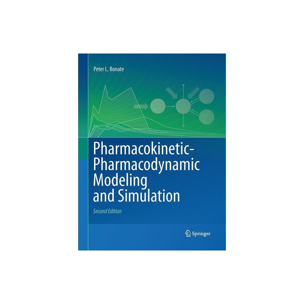 Pharmacokinetic-Pharmacodynamic Modeling and Simulation - 2nd Edition by Peter L Bonate (Paperback)