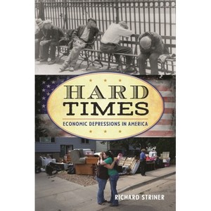 Hard Times - (American Ways) by  Richard Striner (Paperback) - 1 of 1