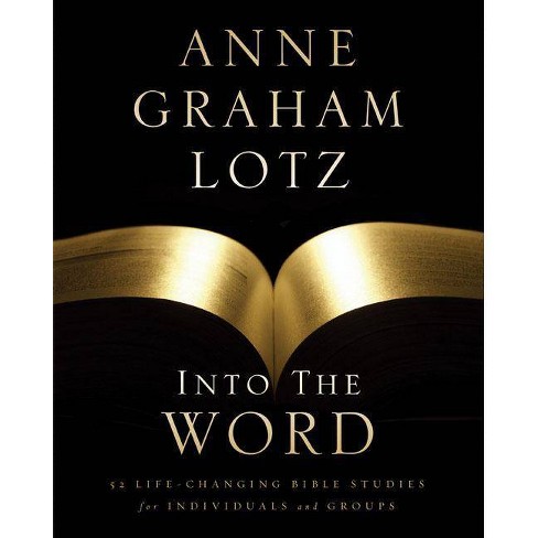 Into The Word By Anne Graham Lotz Paperback Target