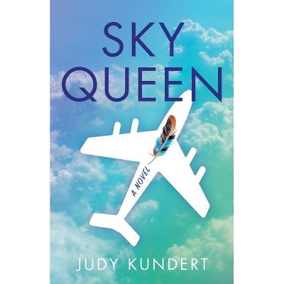 Sky Queen - by  Judy Kundert (Paperback)