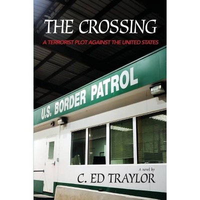 The Crossing - by  C Ed Traylor (Paperback)