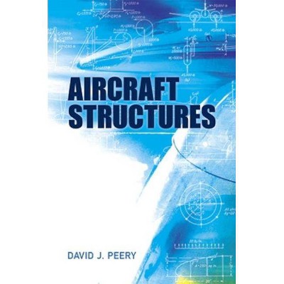 Aircraft Structures - (Dover Books on Aeronautical Engineering) by  David J Peery (Paperback)