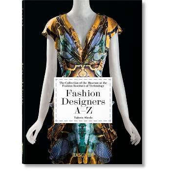 Fashion Designers A-Z. 40th Ed. - (40th Edition) by  Valerie Steele (Hardcover)