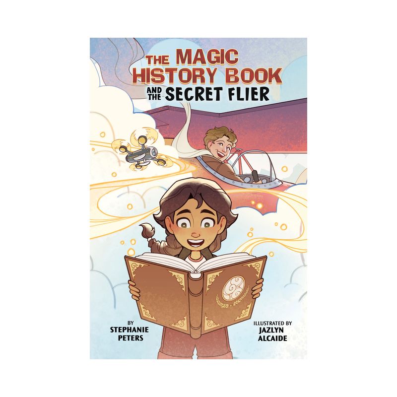 The Magic History Book and the Secret Flier - by Stephanie Peters, 1 of 2