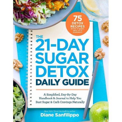 The 21-Day Sugar Detox Daily Guide - by  Diane Sanfilippo (Paperback)