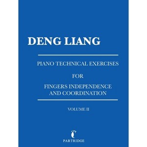 Piano Technical Exercises for Fingers Independence and Coordination - by  Deng Liang (Paperback) - 1 of 1