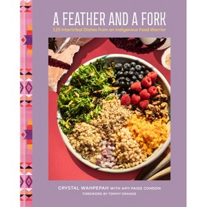 A Feather and a Fork - by  Crystal Wahpepah (Hardcover) - 1 of 1