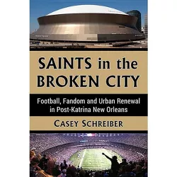 Saints in the Broken City - by  Casey Schreiber (Paperback)