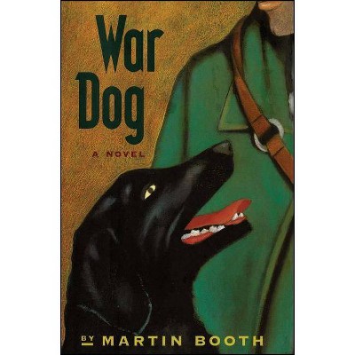 War Dog - by  Martin Booth (Paperback)