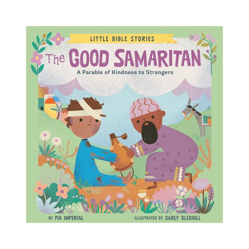 The Good Samaritan - (Little Bible Stories) by  Pia Imperial (Board Book), 1 of 2